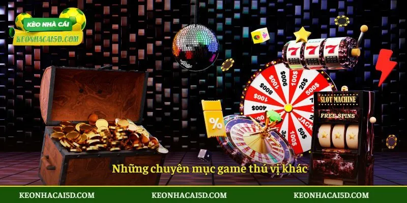 Zowin - Nhà Cái Cá Cược Xanh Chín, Minh Bạch Và Chất Lượng 4 Những chuyên mục game thú vị khác