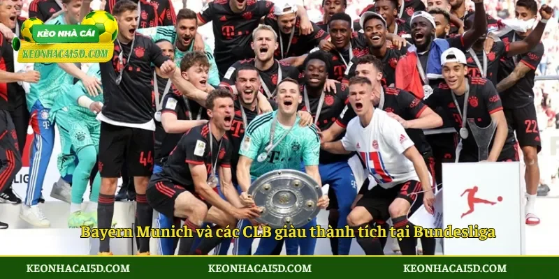 Bayern Munich và các CLB giàu thành tích tại Bundesliga