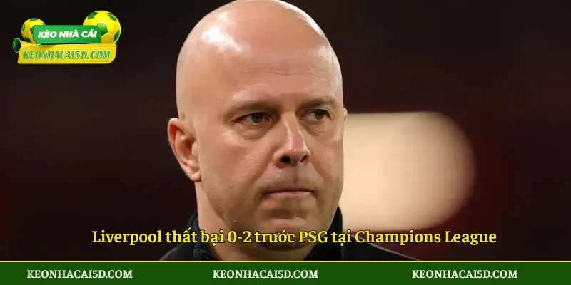 Liverpool thất bại 0-2 trước PSG tại Champions League