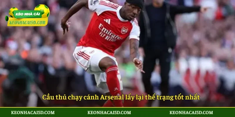 Cầu thủ chạy cánh Arsenal lấy lại thể trạng tốt nhất
