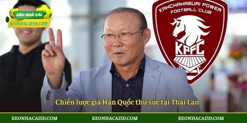 Chiến lược gia Hàn Quốc thử sức tại Thái Lan
